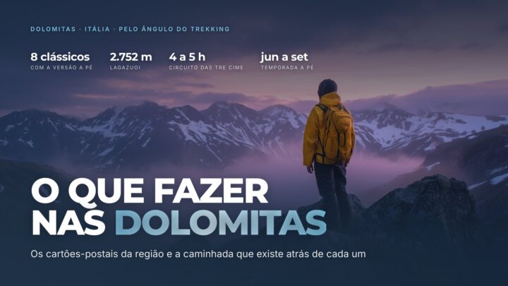 O que fazer nas Dolomitas: os cartões-postais da região e a caminhada atrás de cada um. Capa sobre foto de caminhante em crista de montanha ao amanhecer, com 8 clássicos, 2.752 m no Lagazuoi e 4 a 5 h no circuito das Tre Cime
