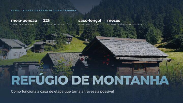Como funciona um refúgio de montanha nos Alpes. Capa sobre foto de casas de madeira com telhado de lousa num vale alto, com a meia-pensão, o silêncio às 22h, o saco-lençol e os meses de antecedência da reserva